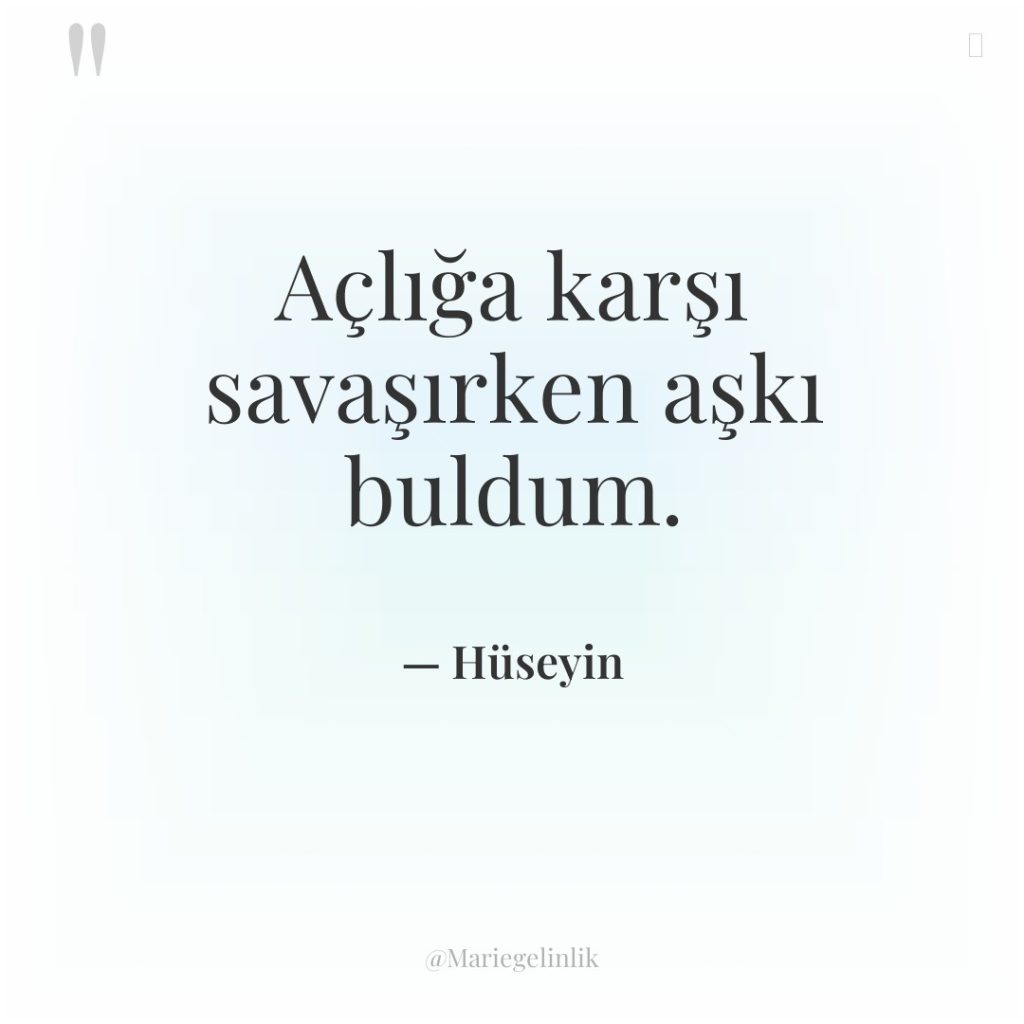 Açlığa karşı savaşırken aşkı buldum.