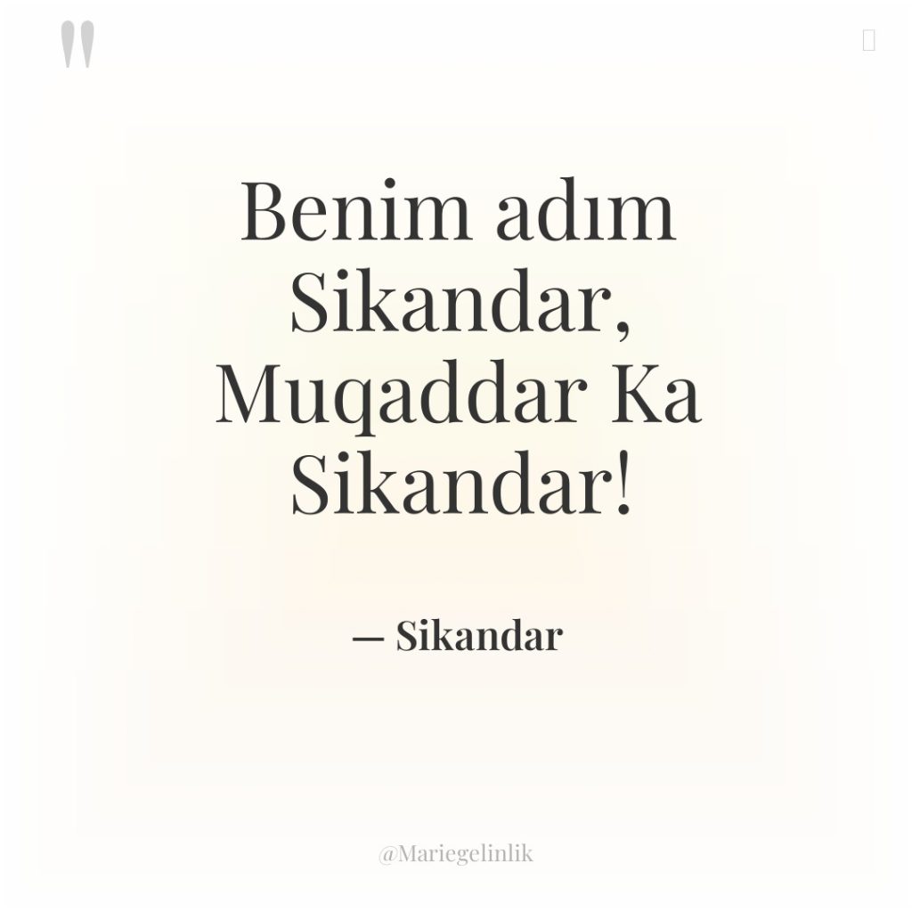 Benim adım Sikandar, Muqaddar Ka Sikandar!
