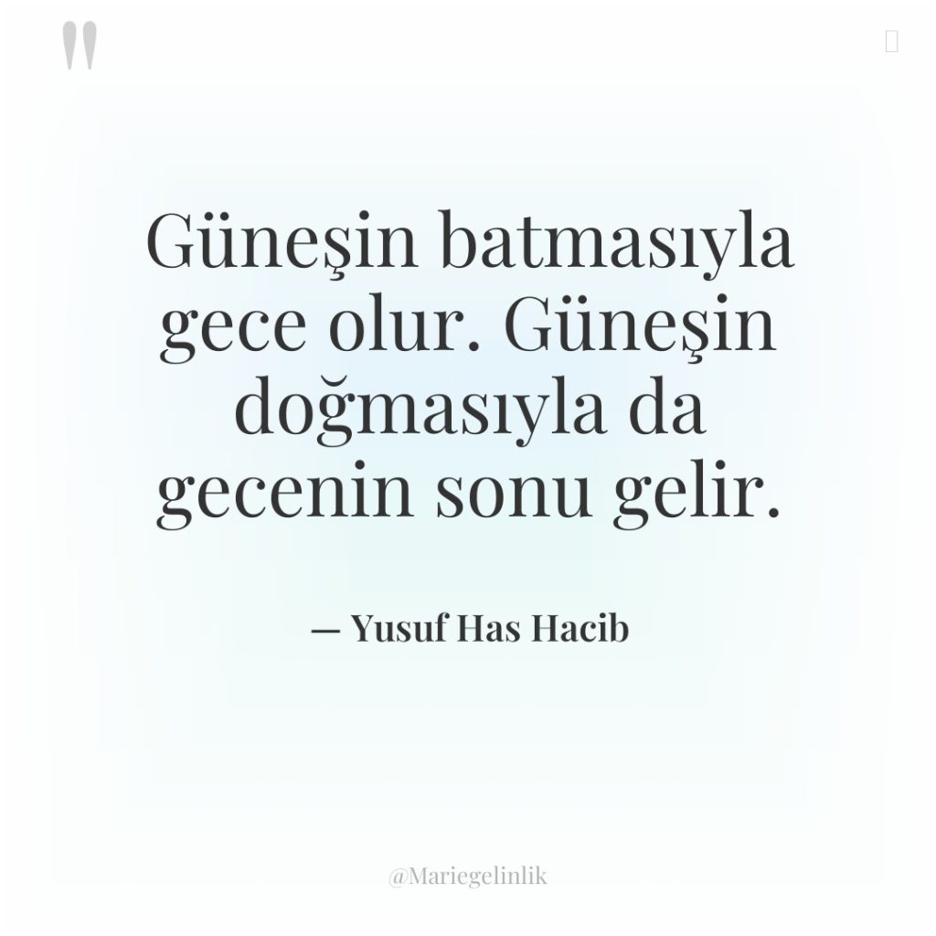 Güneşin batmasıyla gece olur. Güneşin doğmasıyla da gecenin sonu gelir.