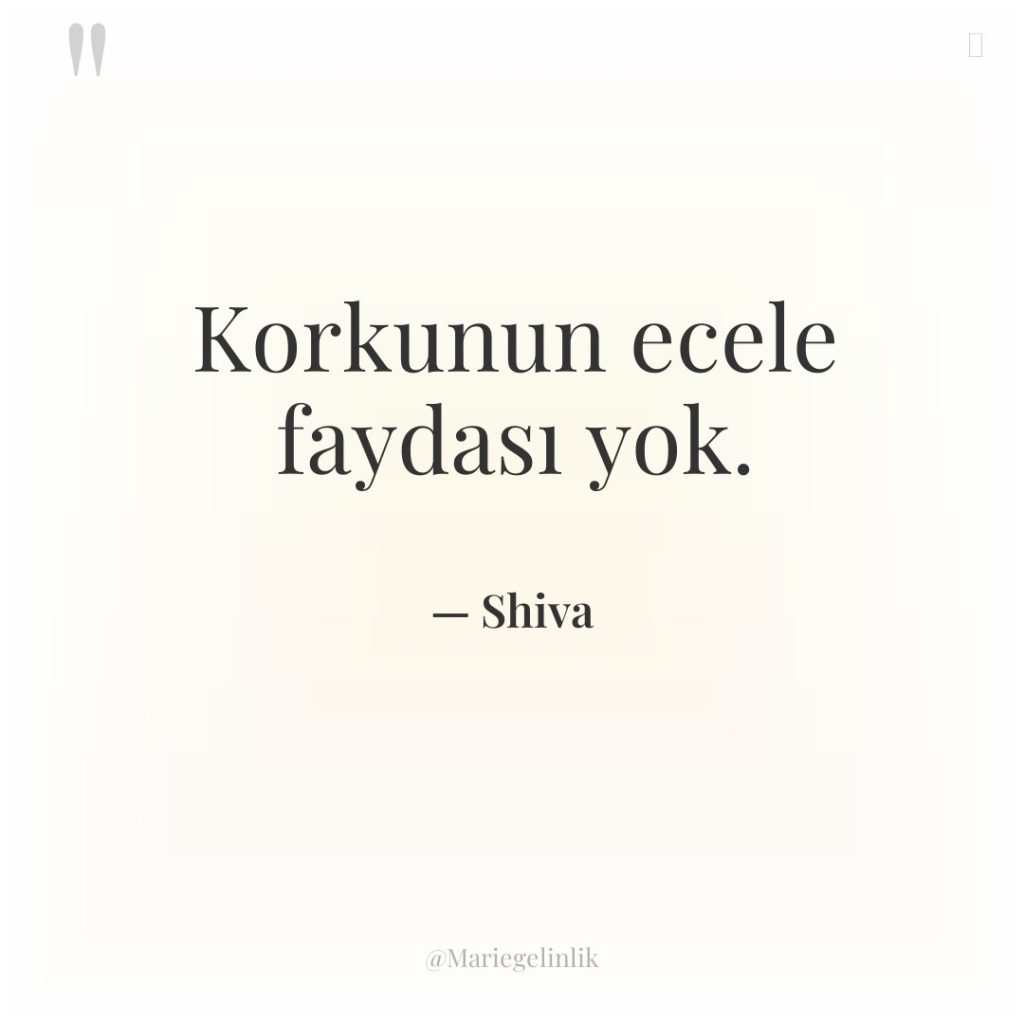 Korkunun ecele faydası yok.