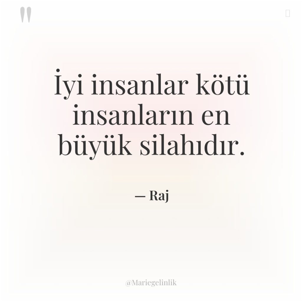 İyi insanlar kötü insanların en büyük silahıdır.