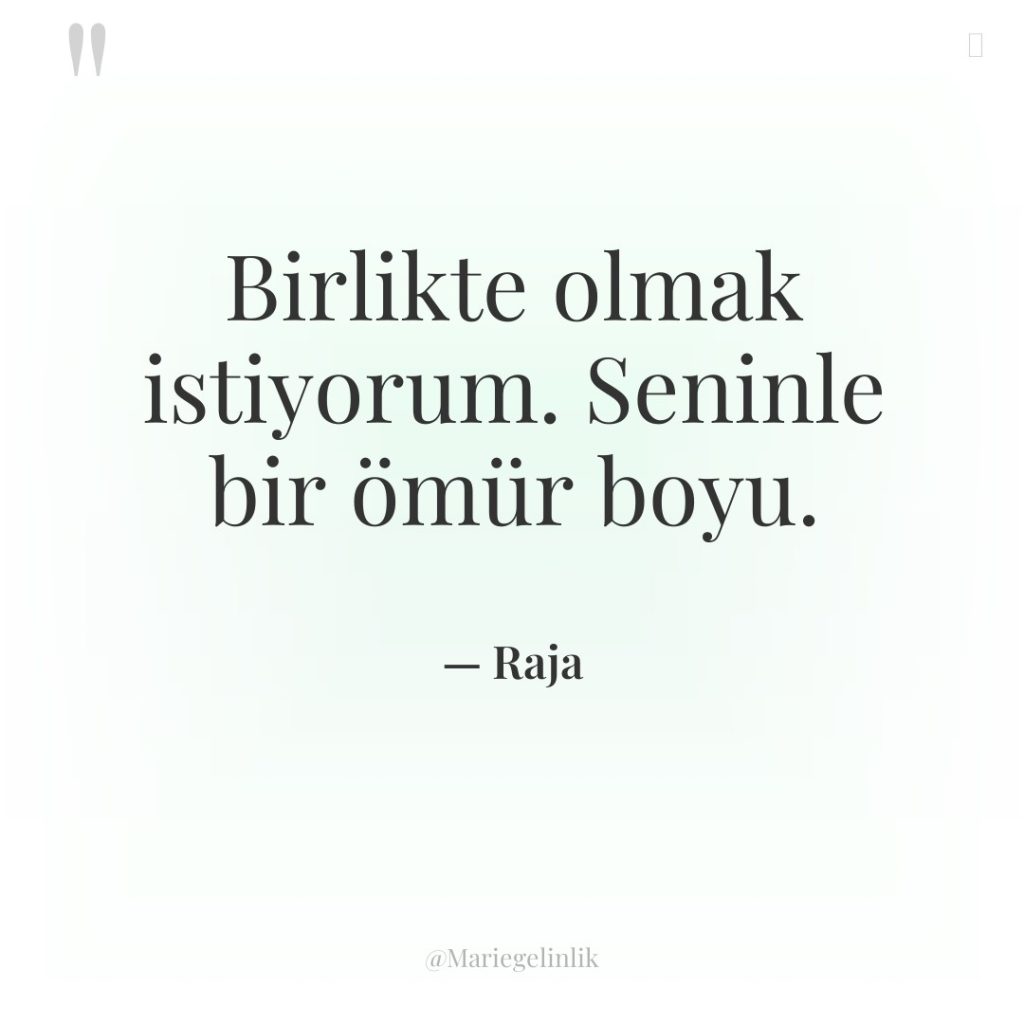 Birlikte olmak istiyorum. Seninle bir ömür boyu.