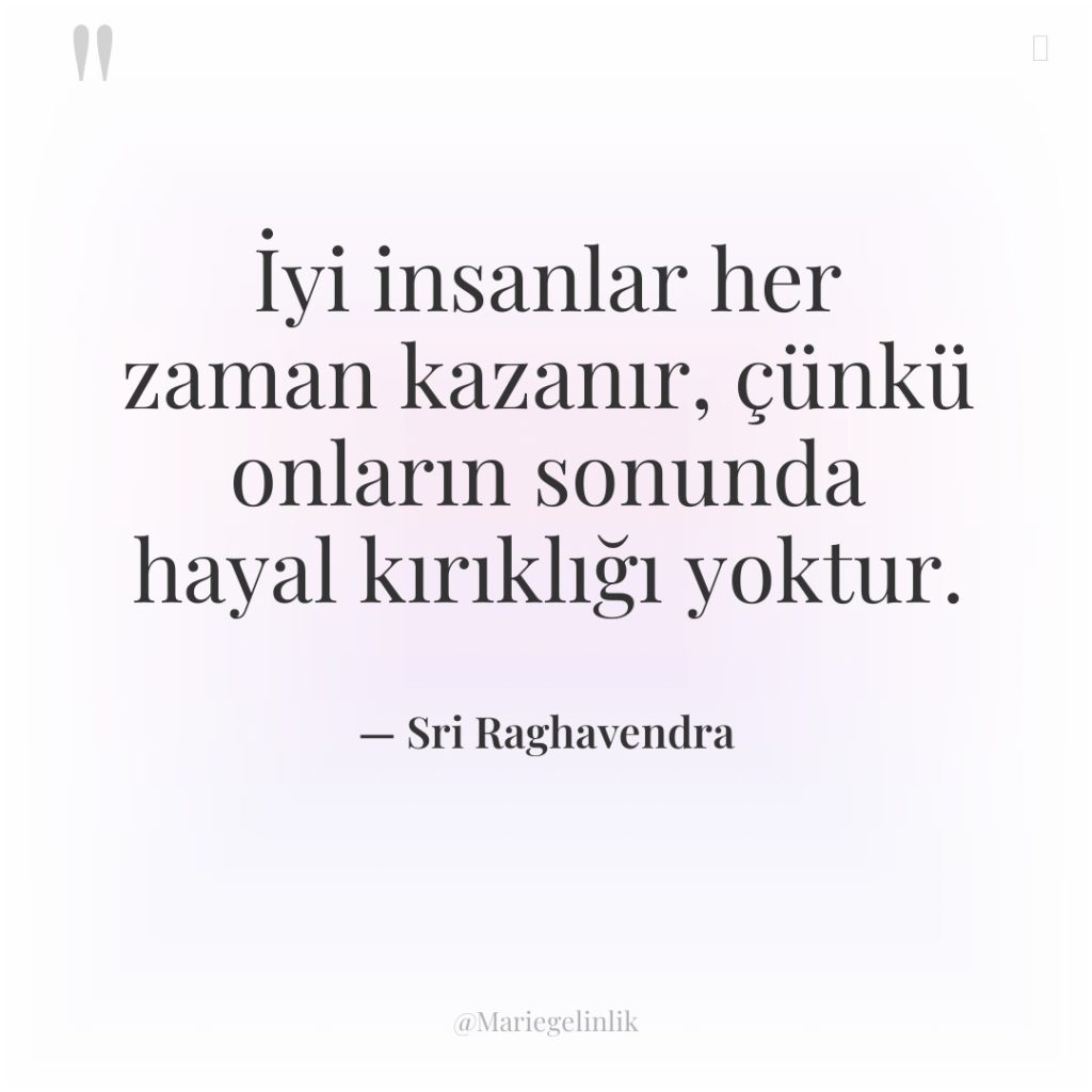 İyi insanlar her zaman kazanır, çünkü onların sonunda hayal kırıklığı…