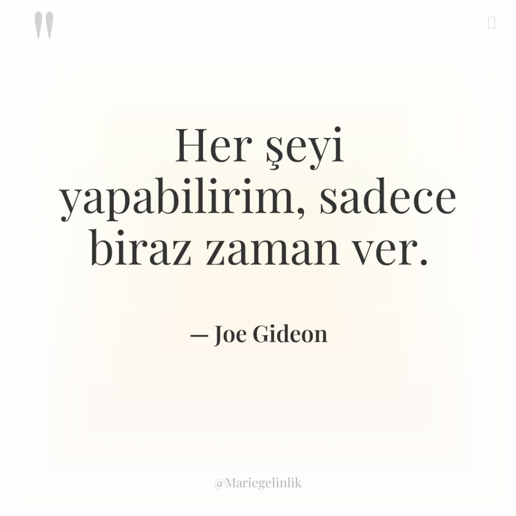 Her şeyi yapabilirim, sadece biraz zaman ver.