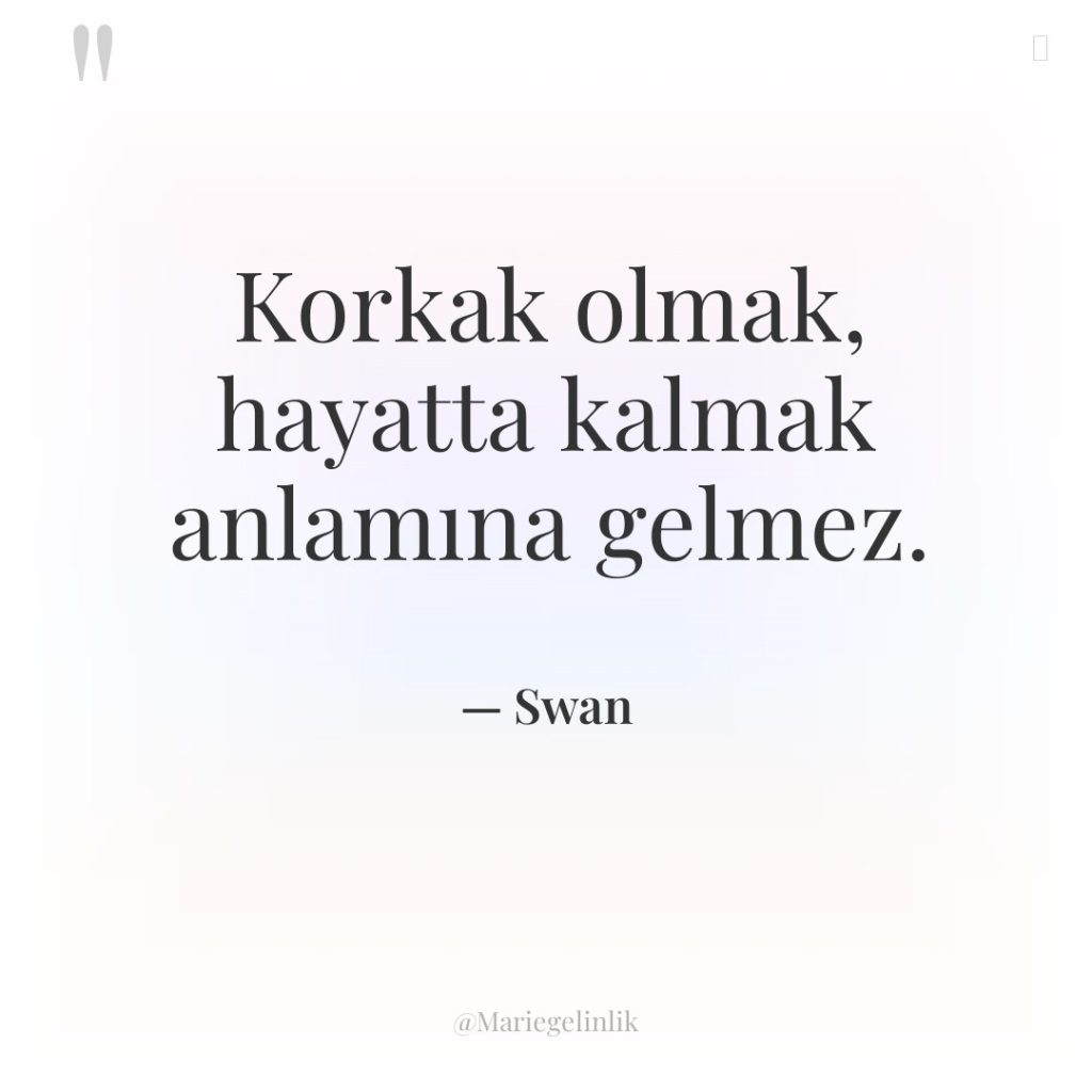 Korkak olmak, hayatta kalmak anlamına gelmez.