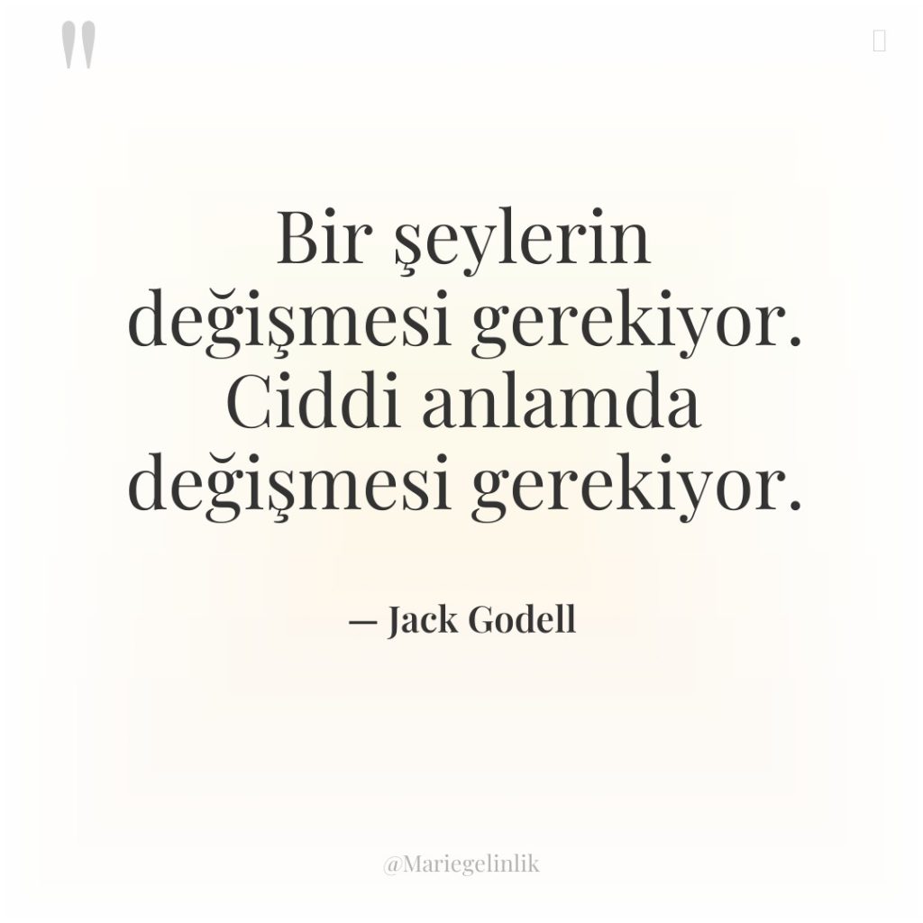 Bir şeylerin değişmesi gerekiyor. Ciddi anlamda değişmesi gerekiyor.