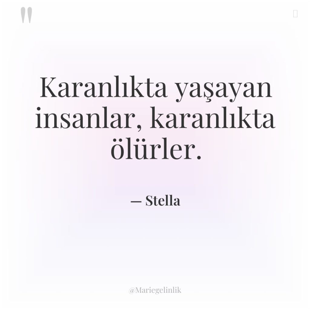 Karanlıkta yaşayan insanlar, karanlıkta ölürler.