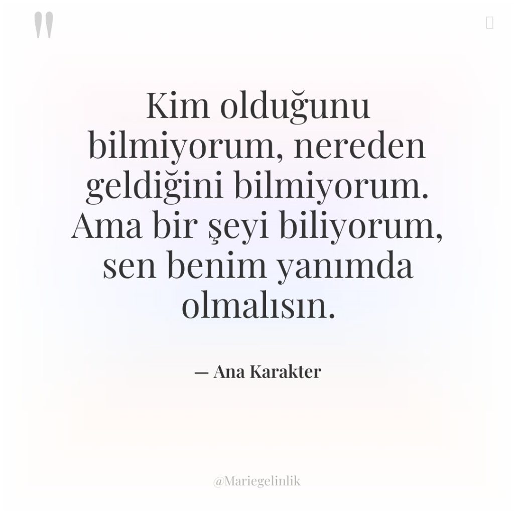 Kim olduğunu bilmiyorum, nereden geldiğini bilmiyorum. Ama bir şeyi biliyorum,…