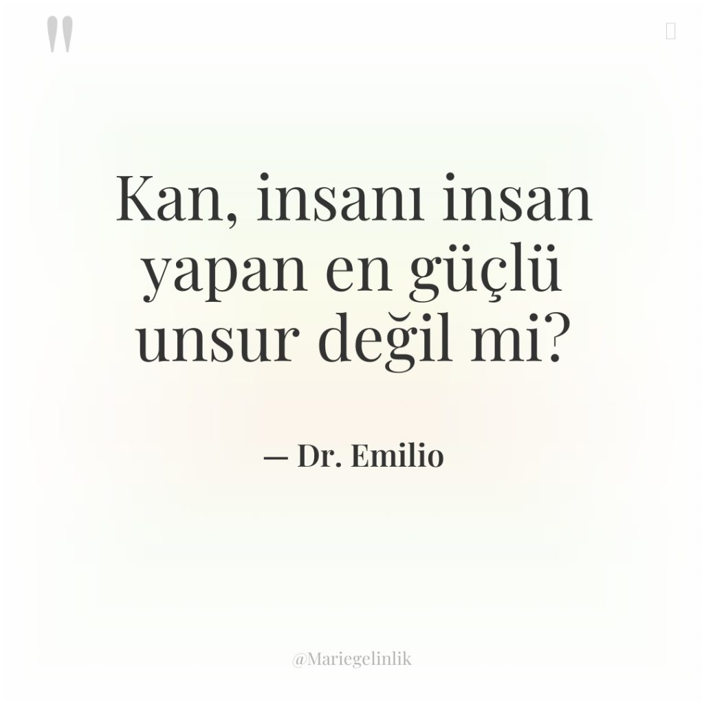 Kan, insanı insan yapan en güçlü unsur değil mi?