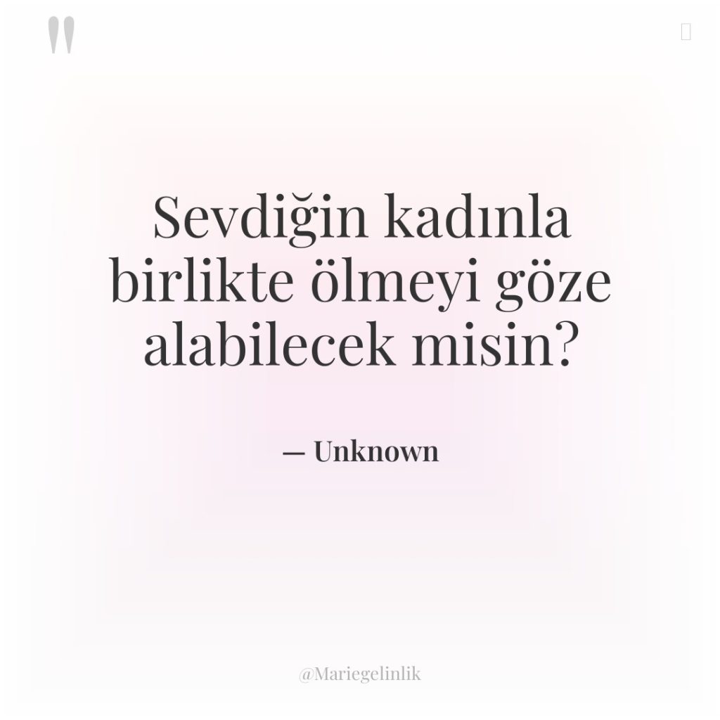 Sevdiğin kadınla birlikte ölmeyi göze alabilecek misin?