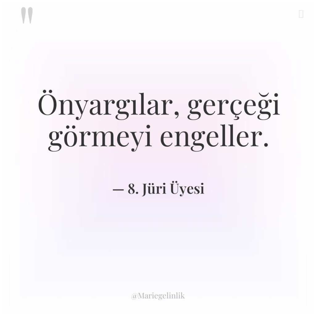 Önyargılar, gerçeği görmeyi engeller.