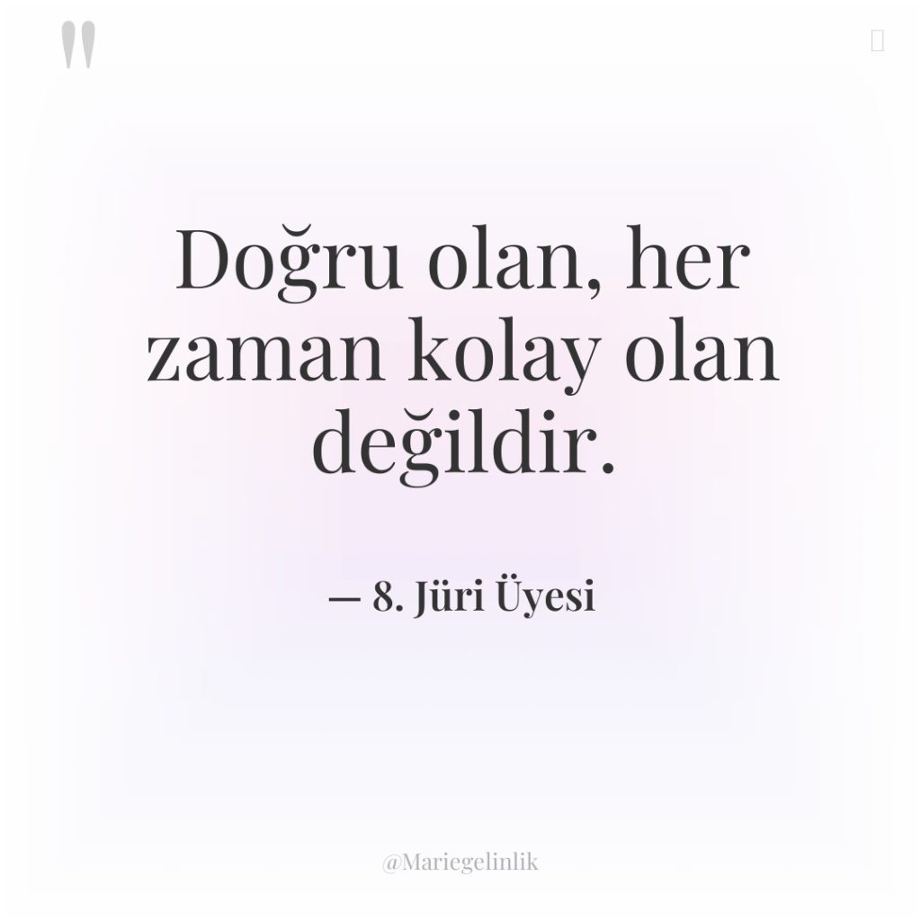 Doğru olan, her zaman kolay olan değildir.