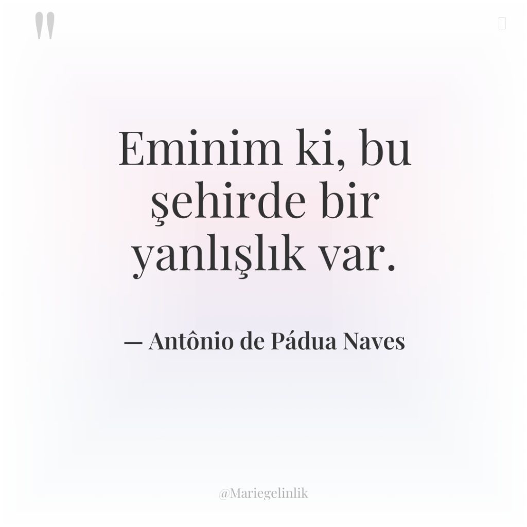 Eminim ki, bu şehirde bir yanlışlık var.