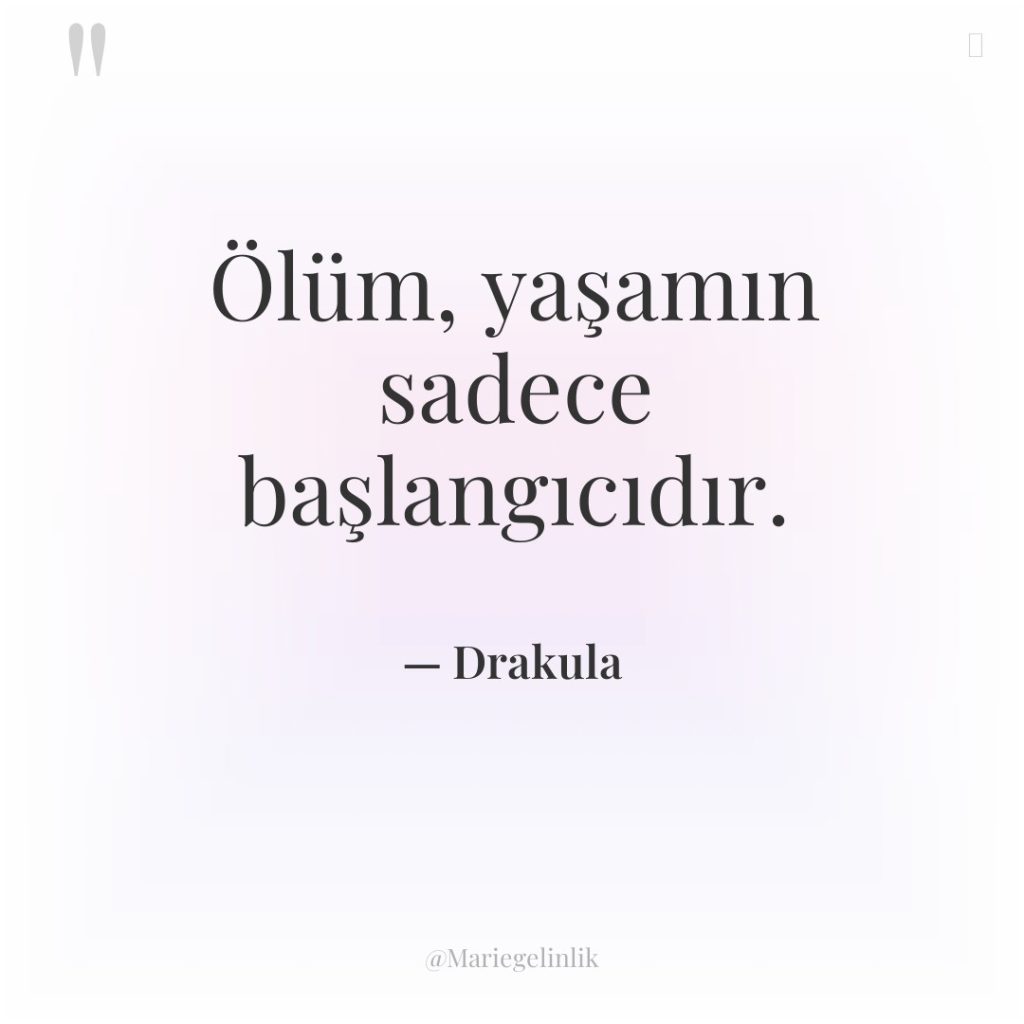 Ölüm, yaşamın sadece başlangıcıdır.