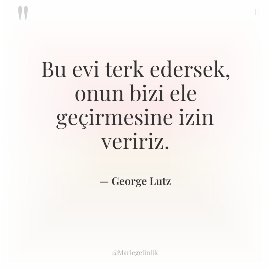 Bu evi terk edersek, onun bizi ele geçirmesine izin veririz.