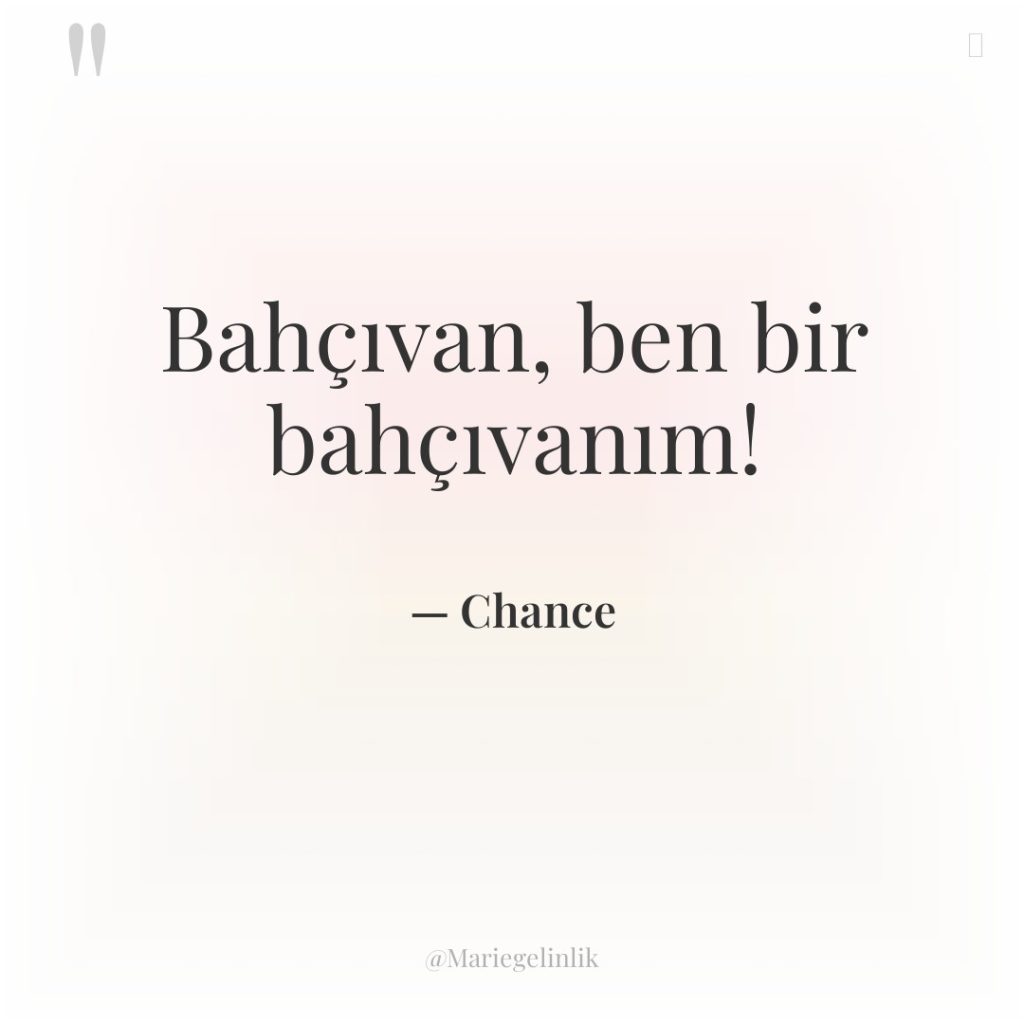 Bahçıvan, ben bir bahçıvanım!