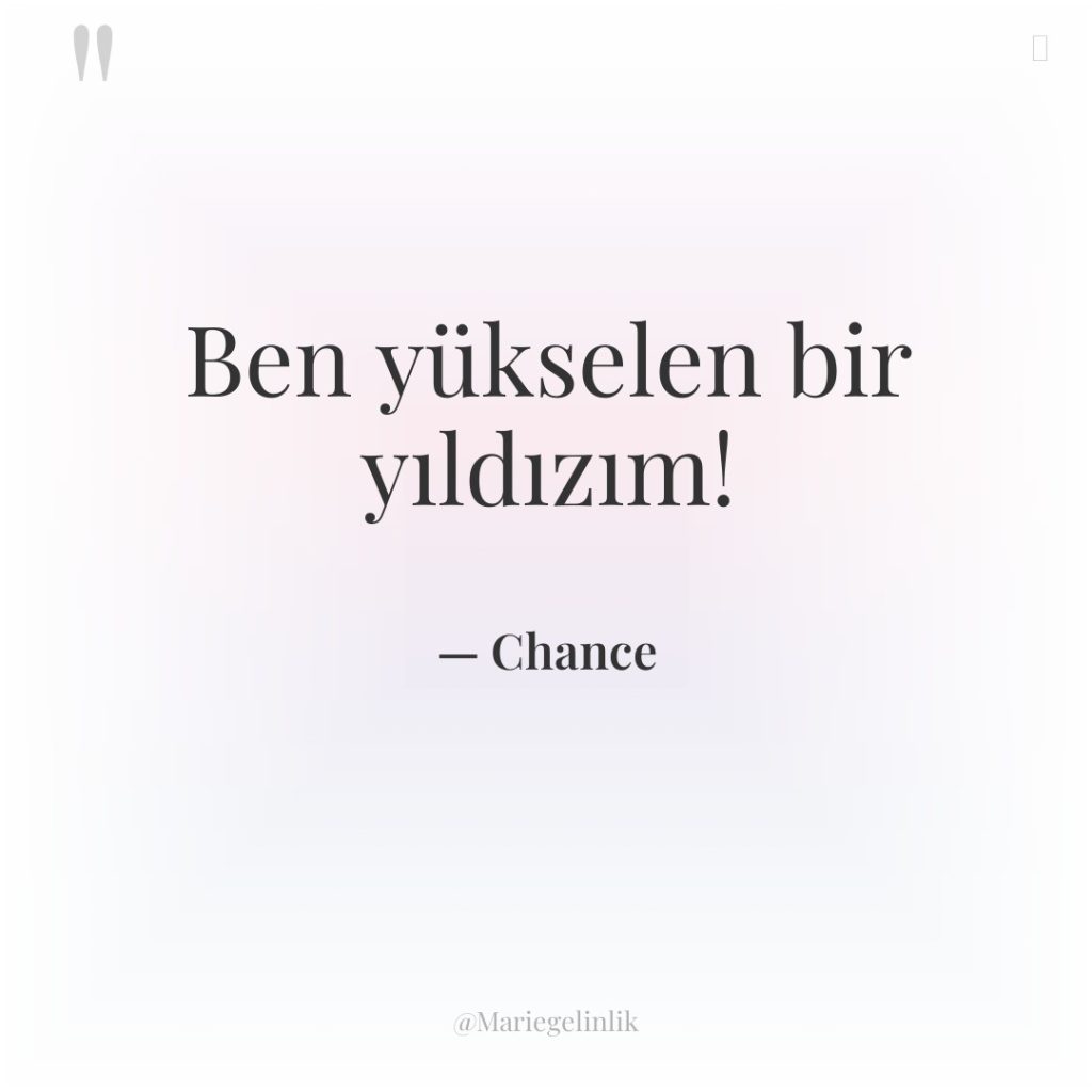 Ben yükselen bir yıldızım!