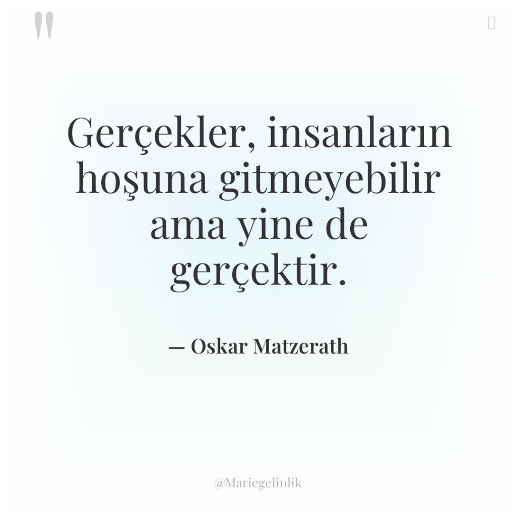 Gerçekler, insanların hoşuna gitmeyebilir ama yine de gerçektir.