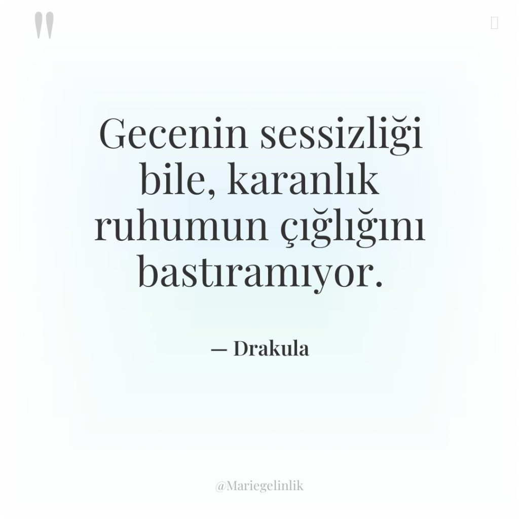 Gecenin sessizliği bile, karanlık ruhumun çığlığını bastıramıyor.