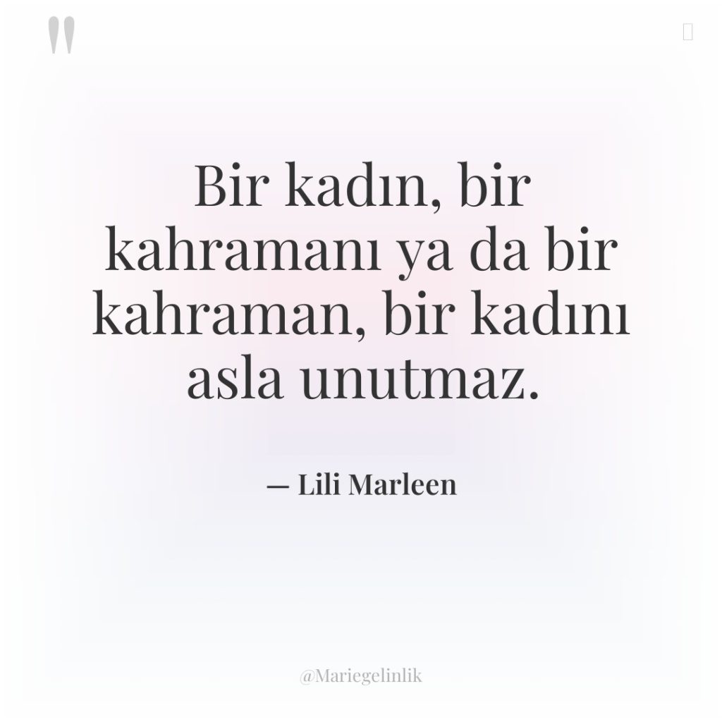 Bir kadın, bir kahramanı ya da bir kahraman, bir kadını…