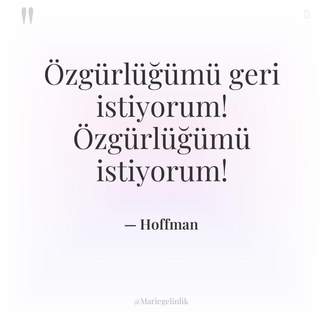 Özgürlüğümü geri istiyorum! Özgürlüğümü istiyorum!