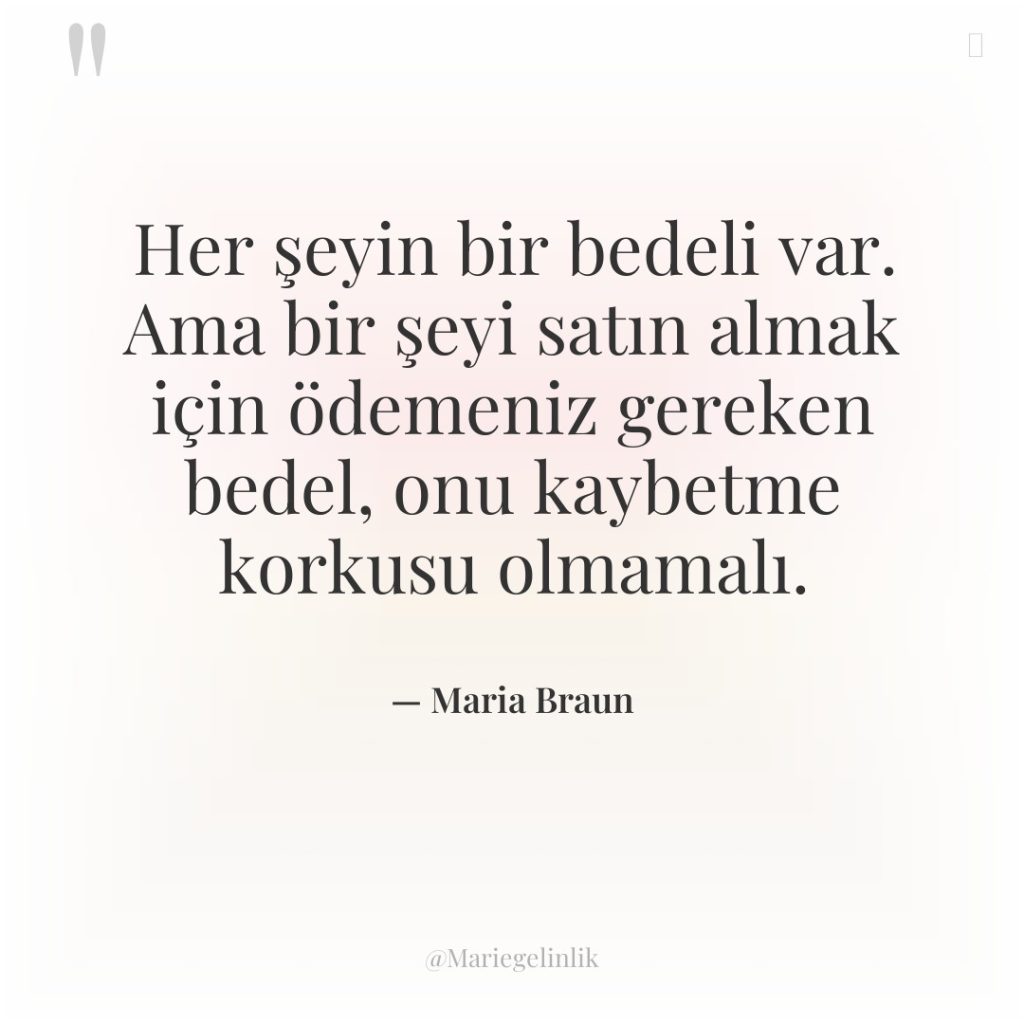 Her şeyin bir bedeli var. Ama bir şeyi satın almak…