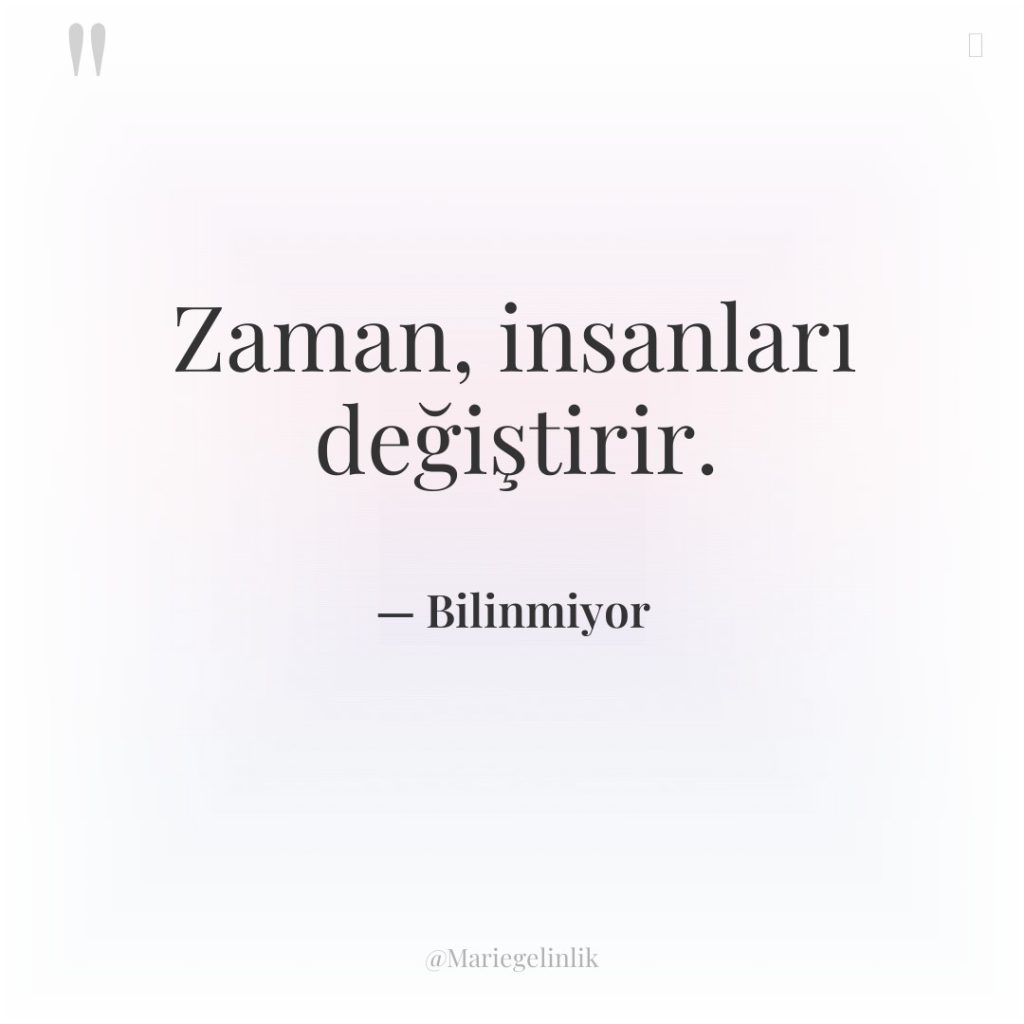 Zaman, insanları değiştirir.