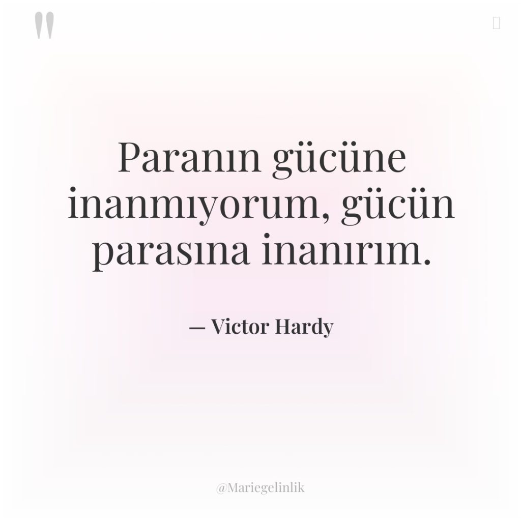 Paranın gücüne inanmıyorum, gücün parasına inanırım.