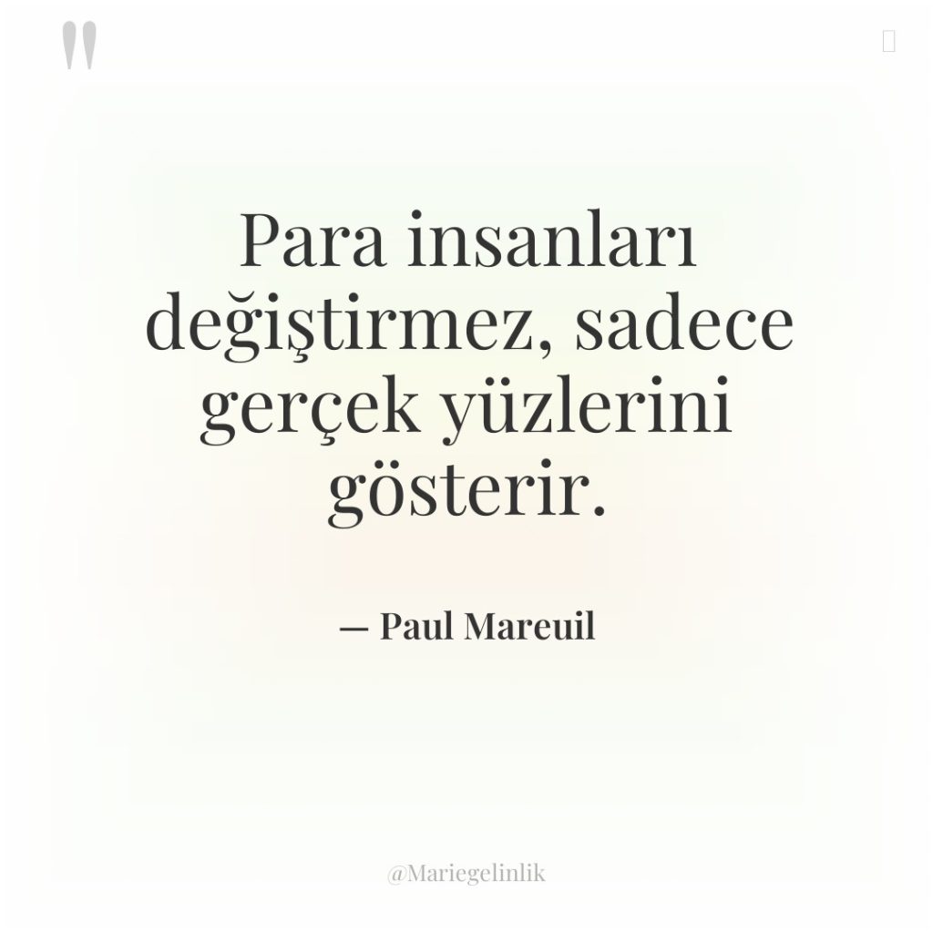 Para insanları değiştirmez, sadece gerçek yüzlerini gösterir.