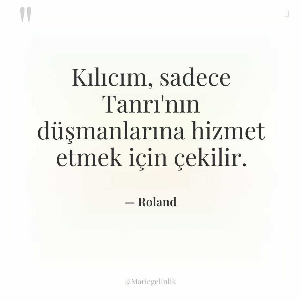 Kılıcım, sadece Tanrı’nın düşmanlarına hizmet etmek için çekilir.