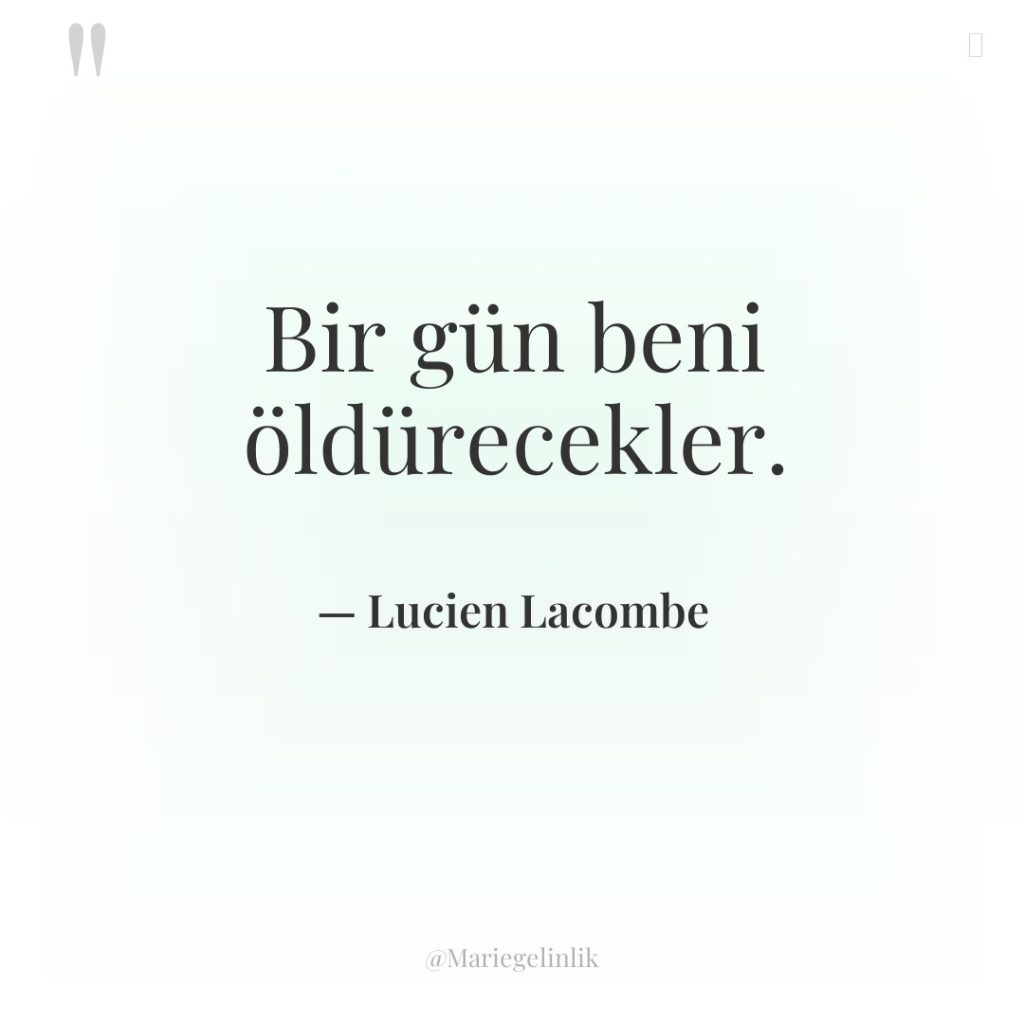 Bir gün beni öldürecekler.