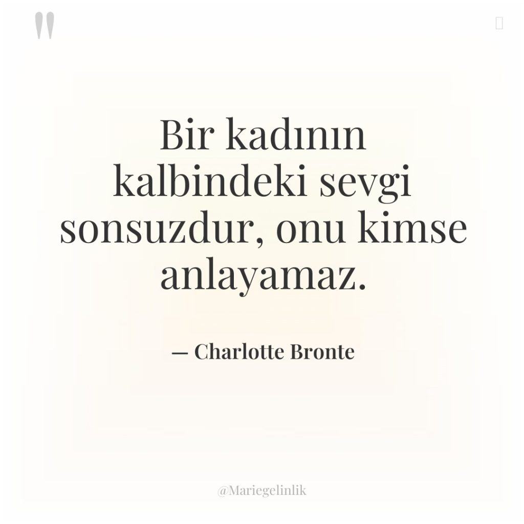 Bir kadının kalbindeki sevgi sonsuzdur, onu kimse anlayamaz.