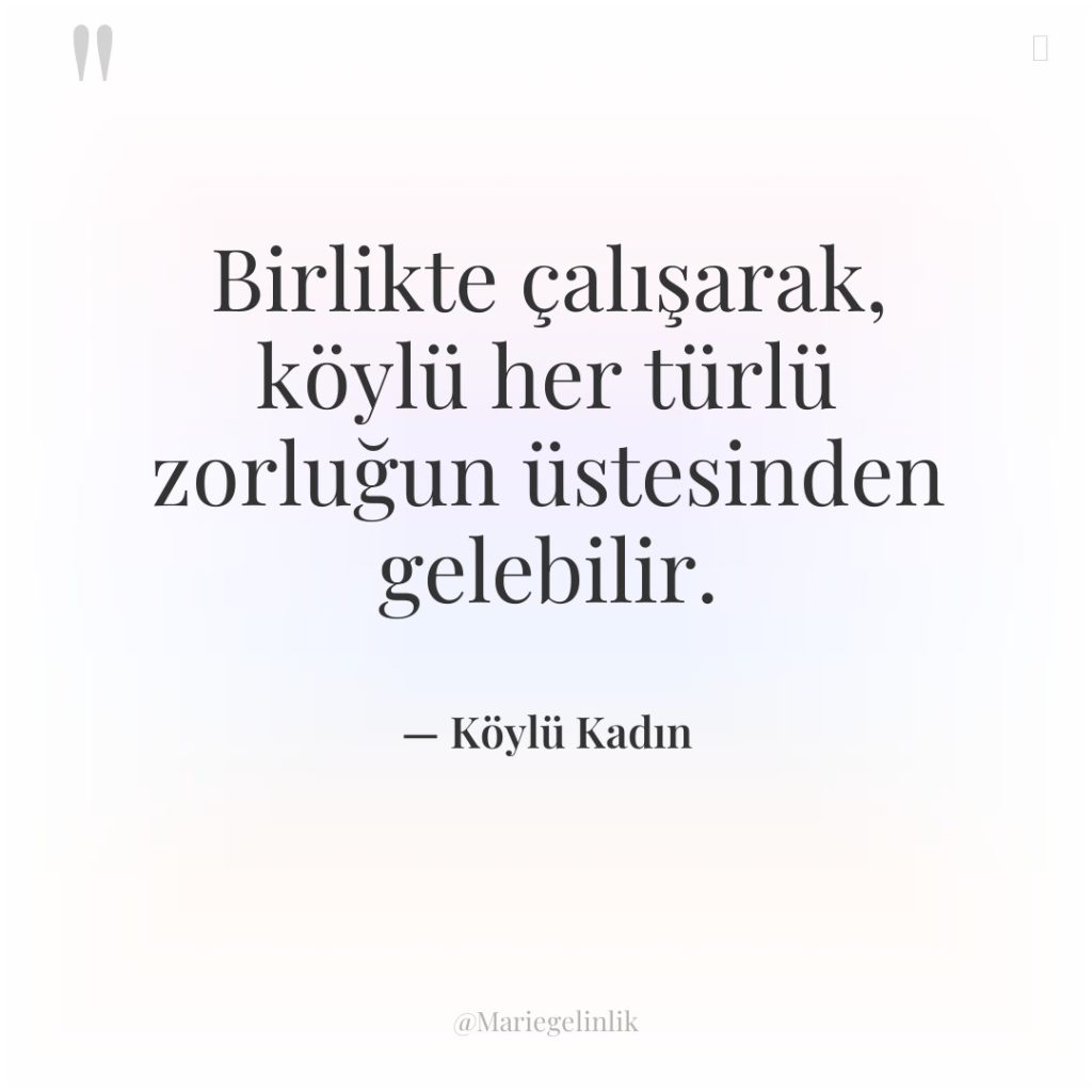 Birlikte çalışarak, köylü her türlü zorluğun üstesinden gelebilir.