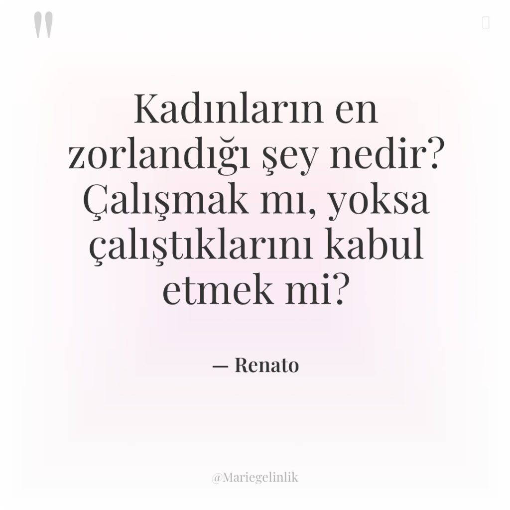 Kadınların en zorlandığı şey nedir? Çalışmak mı, yoksa çalıştıklarını kabul…