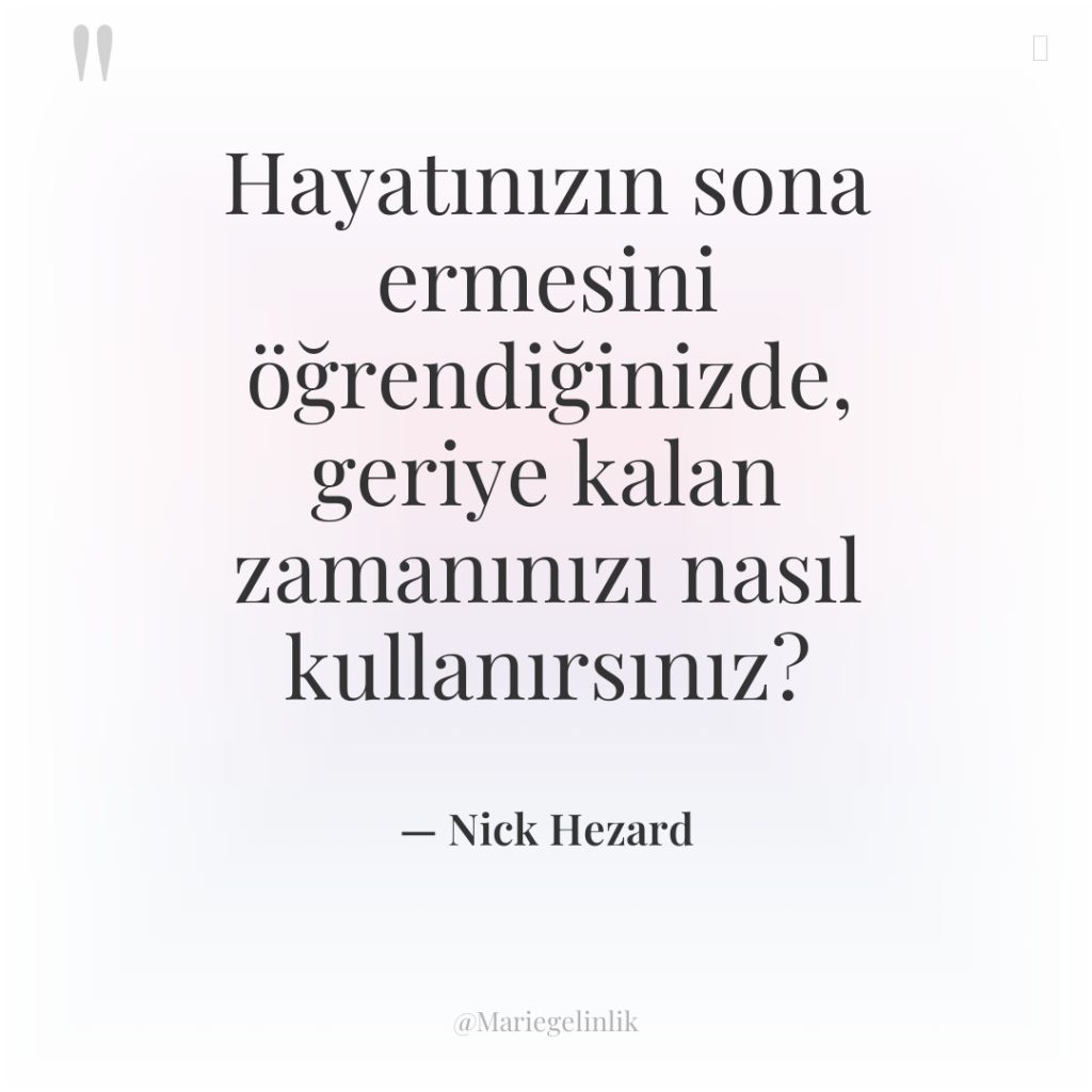 Hayatınızın sona ermesini öğrendiğinizde, geriye kalan zamanınızı nasıl kullanırsınız?