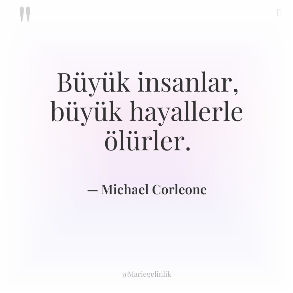 Büyük insanlar, büyük hayallerle ölürler.