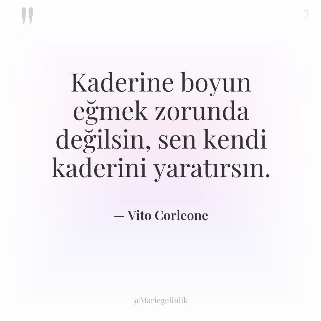 Kaderine boyun eğmek zorunda değilsin, sen kendi kaderini yaratırsın.