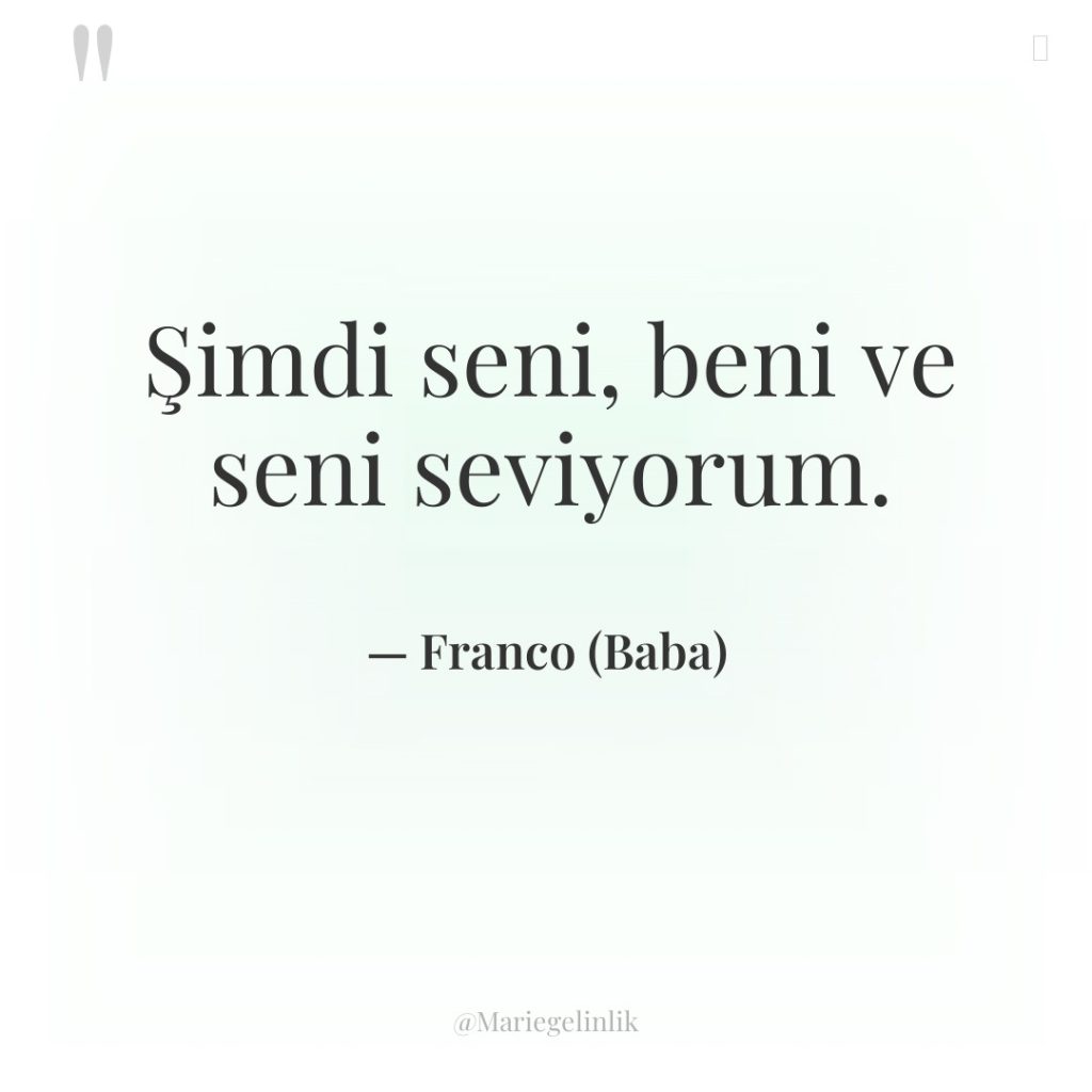 Şimdi seni, beni ve seni seviyorum.