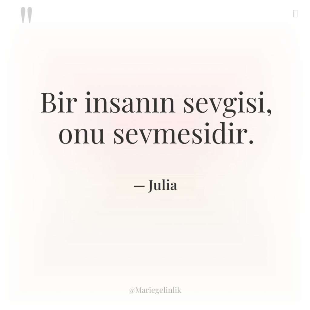 Bir insanın sevgisi, onu sevmesidir.