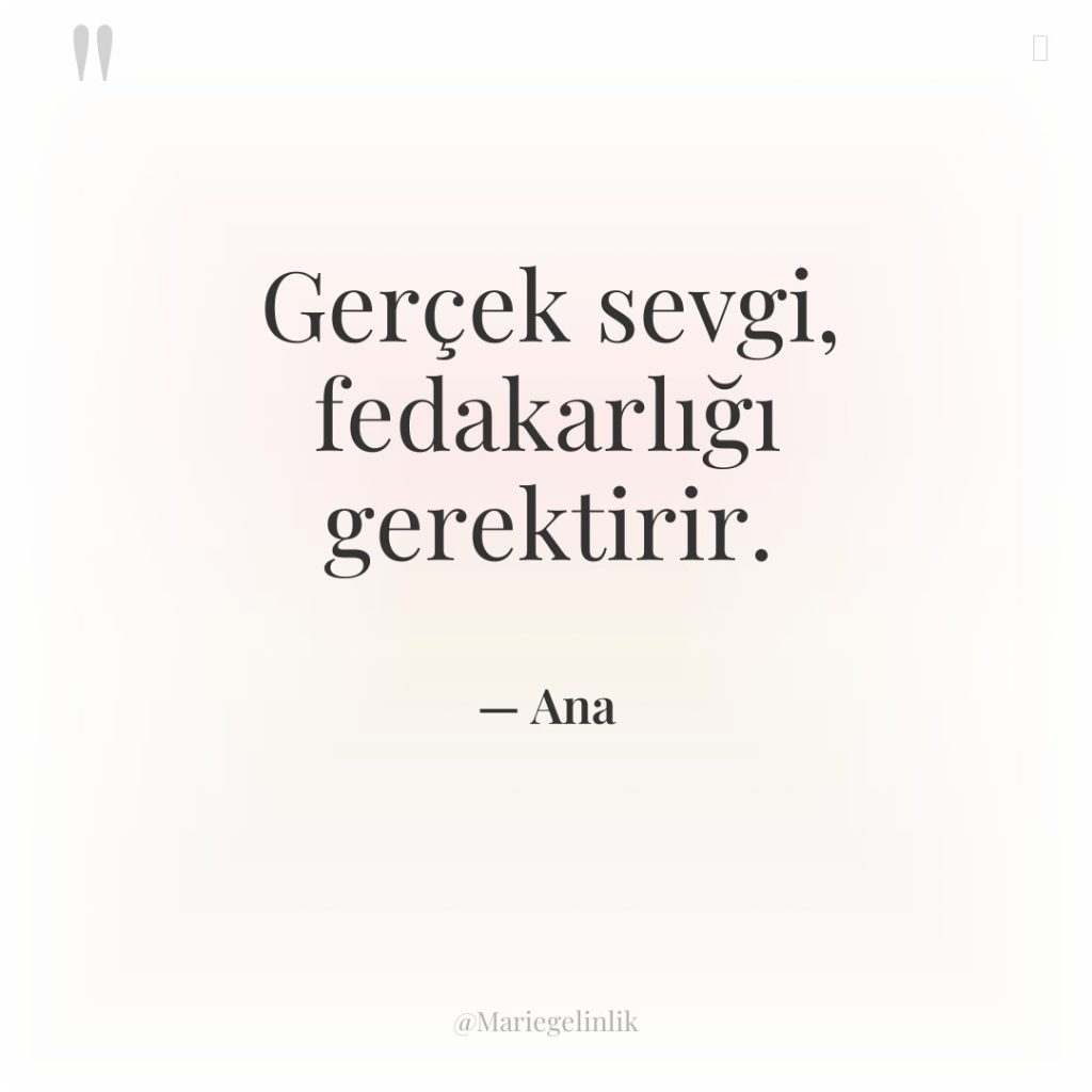 Gerçek sevgi, fedakarlığı gerektirir.
