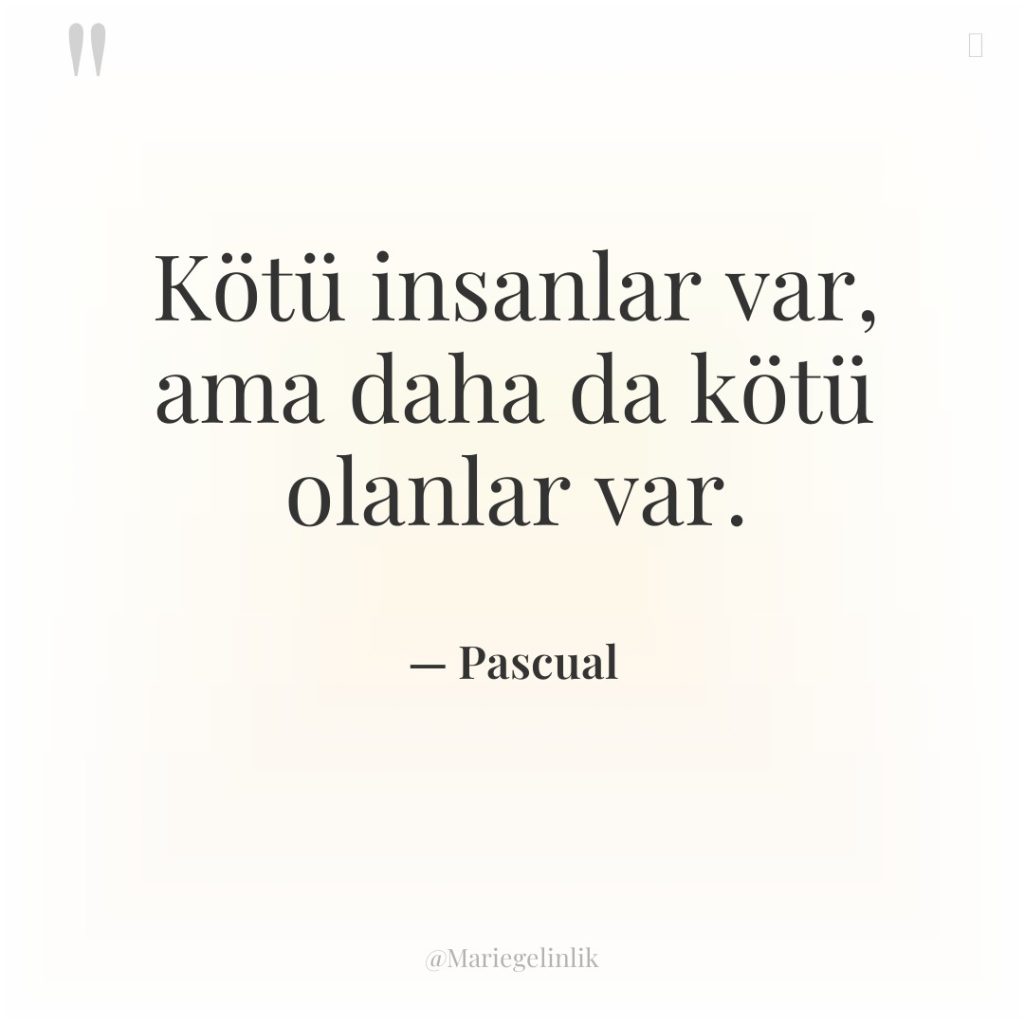 Kötü insanlar var, ama daha da kötü olanlar var.