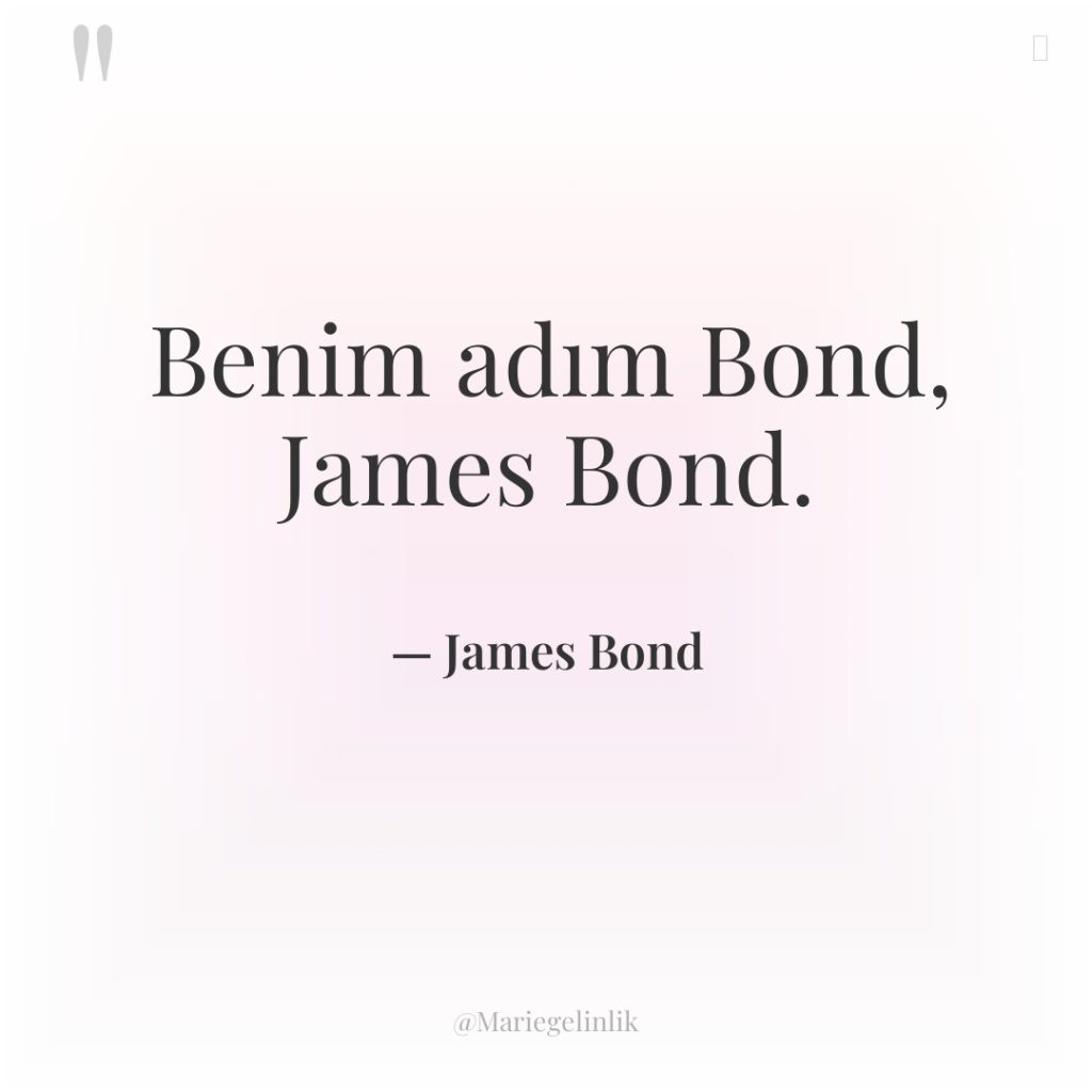 Benim adım Bond, James Bond.