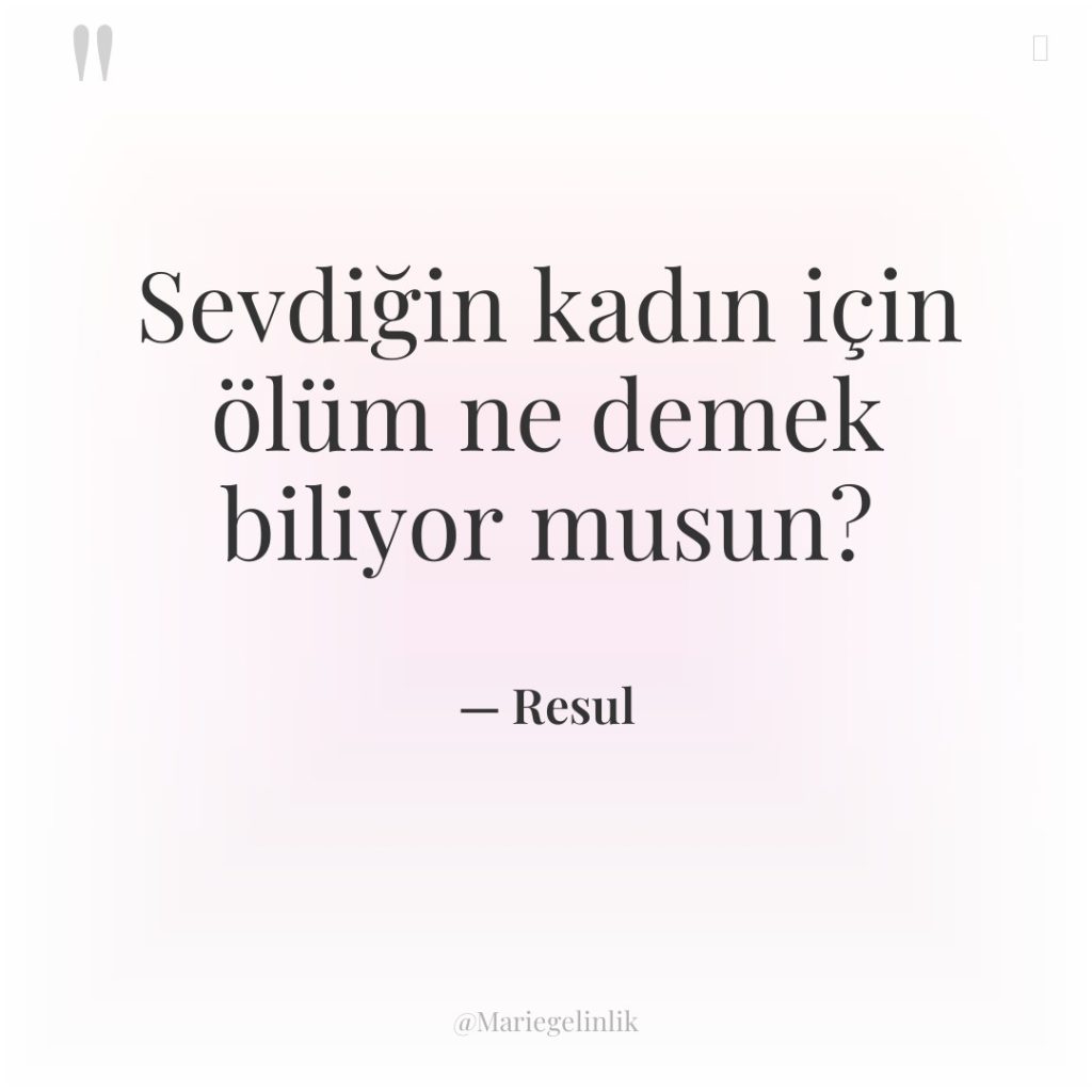 Sevdiğin kadın için ölüm ne demek biliyor musun?