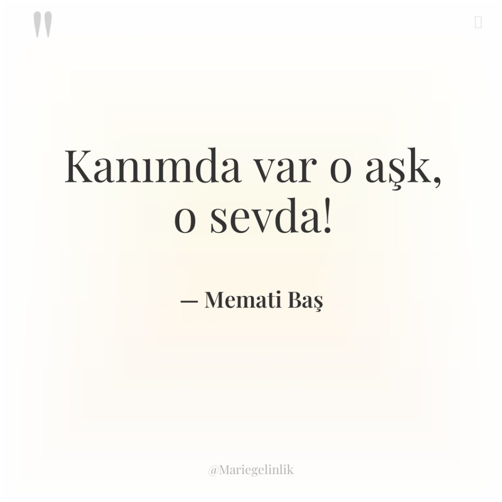 Kanımda var o aşk, o sevda!