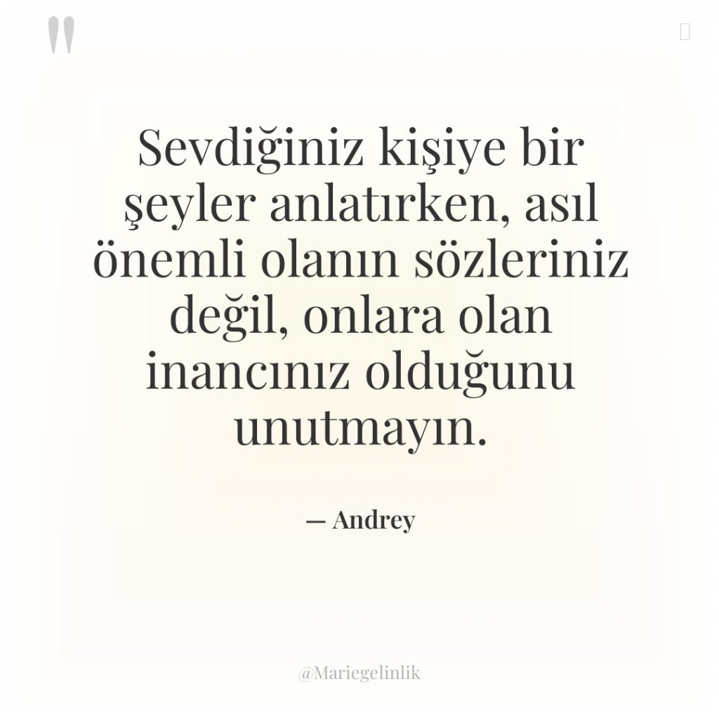 Sevdiğiniz kişiye bir şeyler anlatırken, asıl önemli olanın sözleriniz değil,…