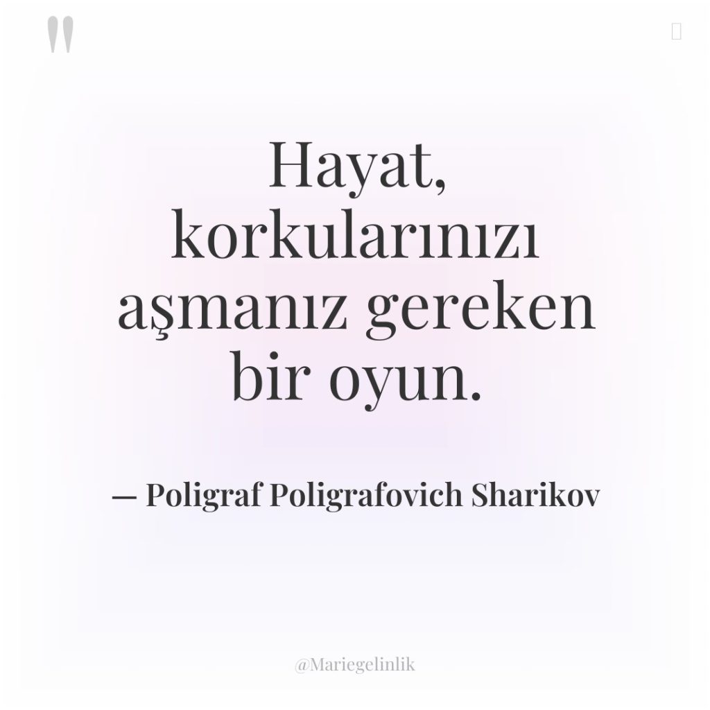 Hayat, korkularınızı aşmanız gereken bir oyun.