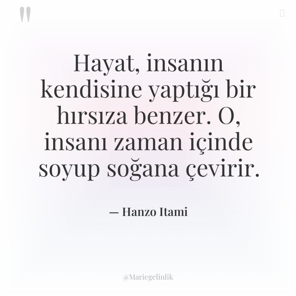 Hayat, insanın kendisine yaptığı bir hırsıza benzer. O, insanı zaman…