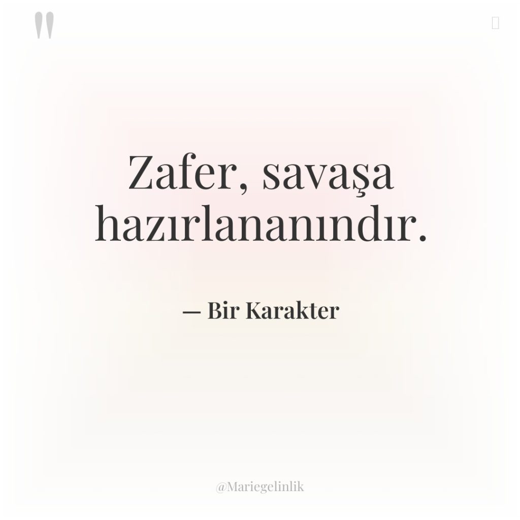 Zafer, savaşa hazırlananındır.