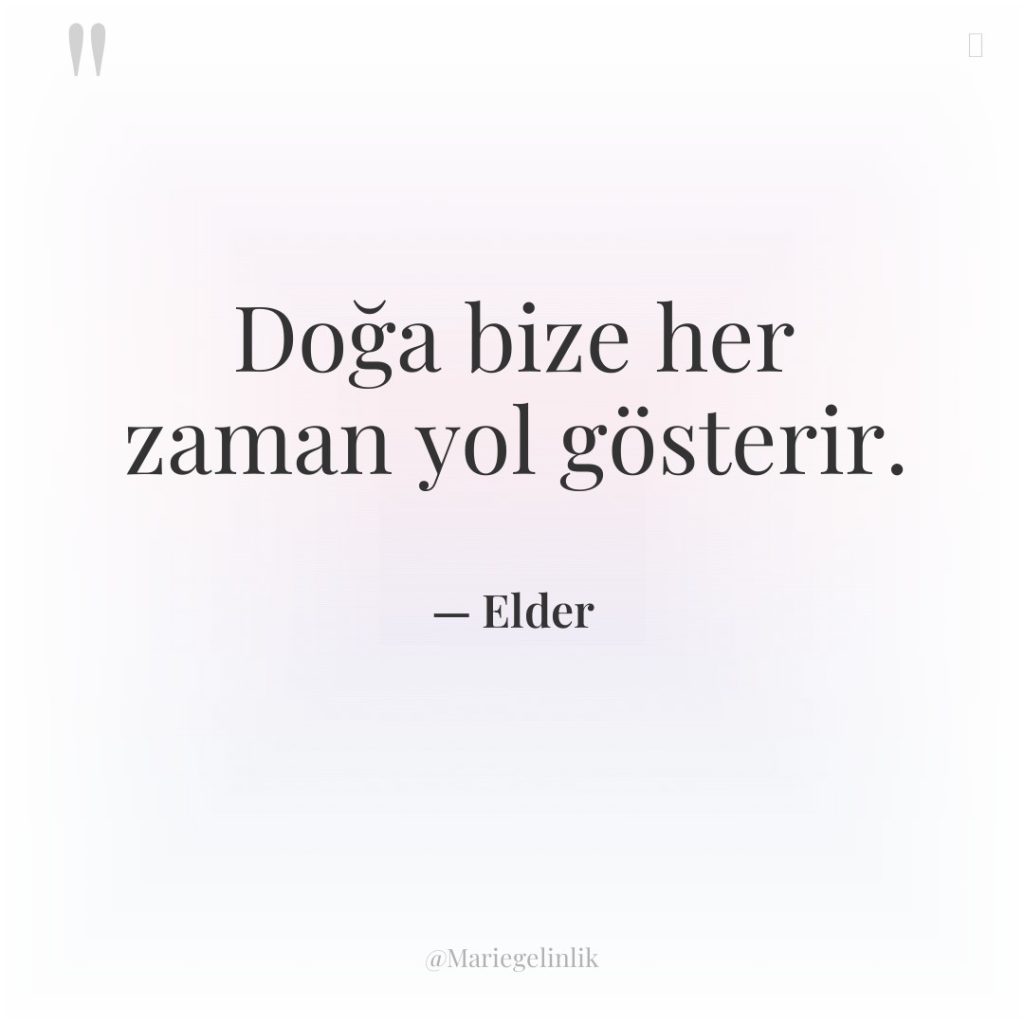 Doğa bize her zaman yol gösterir.