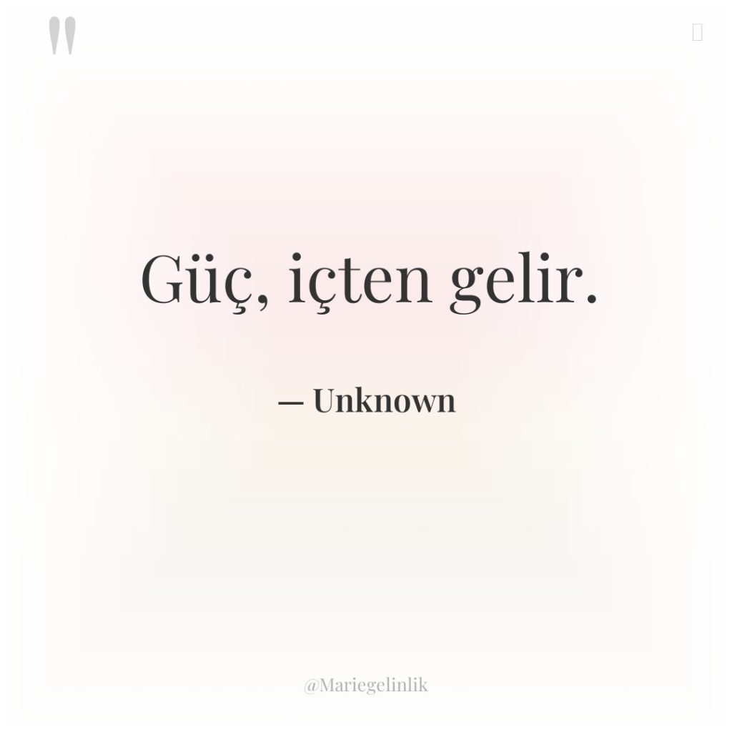 Güç, içten gelir.